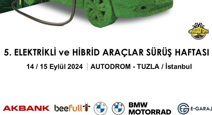 Elektrikli ve Hibrit Araçlarda En Yeni Model ve Teknolojiler 14-15 Eylül’de İstanbul Autodrom’da!