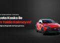 Aksigorta’dan Toyota Sahiplerine Ayrıcalıklı Kasko